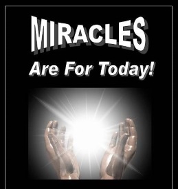 Miracles are for Today